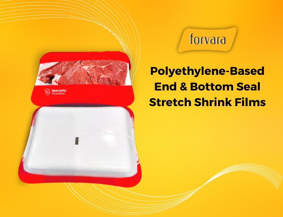 Forvara End & Bottom Seal Stretch Shrink Films